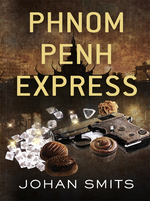 Title details for Phnom Penh Express by Johan Smits - Available